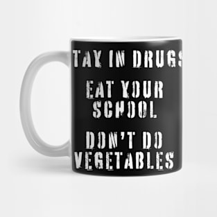 Stay In Drugs Mug